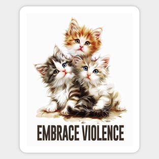 Embrace Violence Sticker